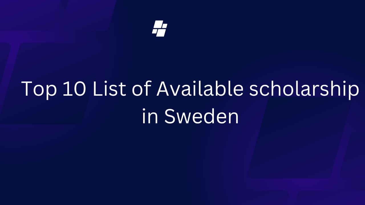 Top 10 List of Available scholarship in Sweden