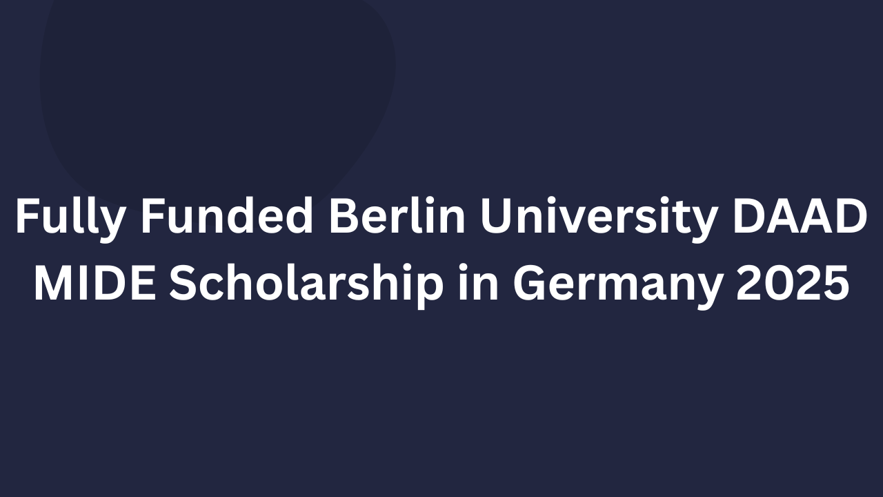 Berlin University DAAD MIDE Scholarship